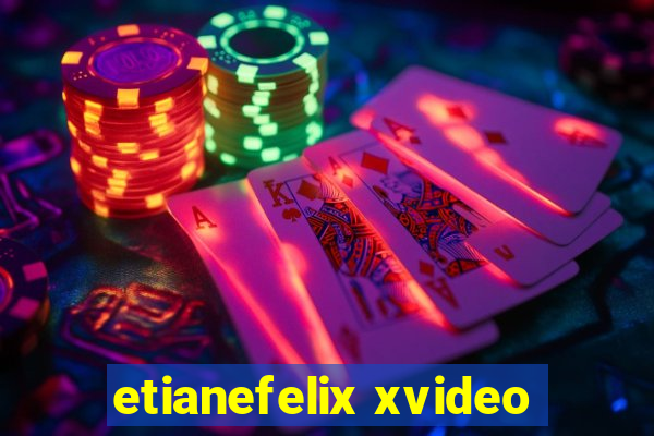 etianefelix xvideo